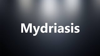 Mydriasis  Medical Definition and Pronunciation [upl. by Conlin139]