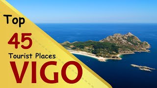 quotVIGOquot Top 45 Tourist Places  Vigo Tourism  SPAIN [upl. by Otokam]