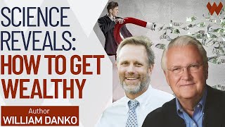 How To Get Wealthy Science Reveals Secrets Of The Rich  William Danko The Millionaire Next Door [upl. by Latea]