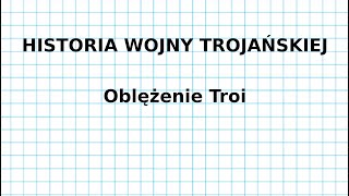 HISTORIA WOJNY TROJAŃSKIEJ  Oblężenie Troi [upl. by Eiramnwad795]