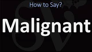 How to Pronounce Malignant CORRECTLY [upl. by Norita]