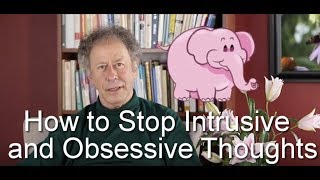 How To Stop Intrusive And Obsessive Thoughts [upl. by Whitehurst547]