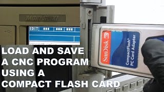 LOAD AND SAVE A CNC PROGRAM USING A COMPACT FLASH CARD [upl. by Yrrab]