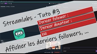 TUTO COMMENT AFFICHER LES DERNIERS FOLLOWERS DONATEURS   STREAMLABS OBS  3 [upl. by Dietz]