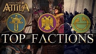 Total War Attilas Top Three Factions [upl. by Dnaloy]