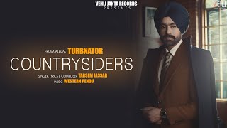 Countrysiders Official Song  Turbanator  Tarsem Jassar  Punjabi Songs 2018 [upl. by Oirromed]