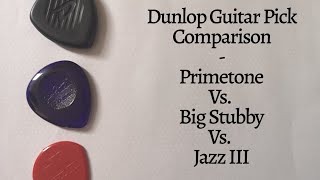 Dunlop Pick Comparison  Primetone Vs Big Stubby Vs Jazz 3 [upl. by Sula212]