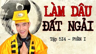 CHUYỆN MA CHÚ 3 DUY  TẬP 514 LÀM DÂU ĐẤT NGẢI phần 1 [upl. by Ecela568]