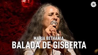 Maria Bethânia  quotBalada de Gisbertaquot Ao Vivo – Amor Festa Devoção [upl. by Atterrol530]