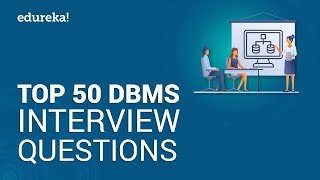 Top 50 DBMS Interview Questions and Answers  DBMS Interview Preparation  Edureka [upl. by Hays476]