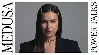 Medusa Power Talks  Irina Shayk [upl. by Barnum]