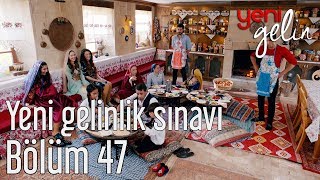 Yeni Gelin 47 Bölüm  Yeni Gelinlik Sınavı [upl. by Analim725]