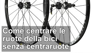 Come centrare la ruota della bici senza centraruote TUTORIAL [upl. by Wolford]