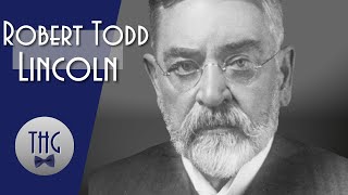 In His Fathers Shadow Robert Todd Lincoln [upl. by Aes]