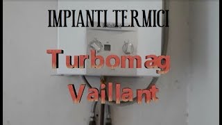 IMPIANTI TERMICI  Turbomag Vaillant F28 [upl. by Saduj]