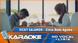 Karaoke Version Vicky Salamor  CINTA BEDA AGAMA  Lagu No 1 Dari Deretan Top Ten 2022  No Vocal [upl. by Aisya]