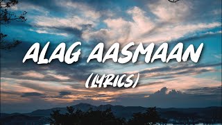 Anuv Jain  ALAG AASMAAN  Lyrics [upl. by Phalan]