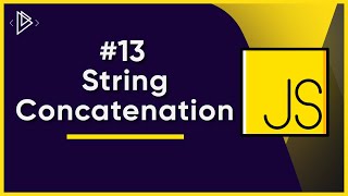 13 How to Concatenate Strings in JavaScript  JavaScript Full Tutorial [upl. by Ensign]