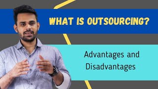 Outsourcing  Advantage amp Disadvantages [upl. by Ossie]