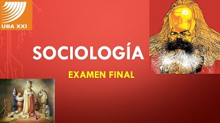 Clase examen final Sociología UBA XXI [upl. by Aixela]