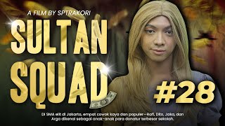 DRAMA SULTAN SQUAD 28 [upl. by Aihpos265]