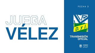 JuegaVélez  Vélez Sarsfield vs Defensa y Justicia  Liga Profesional 2021  Fecha 3 [upl. by Idaf]