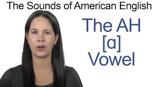 American English  AH ɑ Vowel  How to make the AH Vowel [upl. by Yasdnyl]