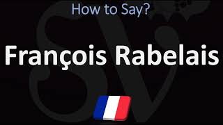 How to Pronounce François Rabelais CORRECTLY [upl. by Ahsrop]