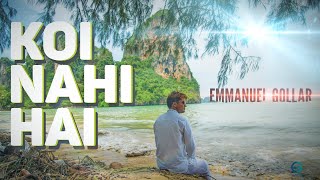 Koi Nahi Hai  New Hindi Christian Song 2019  Emmanuel Gollar  JudahPlows  Cover Song [upl. by Yemarej473]