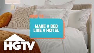 How to House How to Make a Bed Like a Hotel  HGTV [upl. by Augustin]