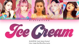 BLACKPINK  Ice Cream with Selena Gomez Color Coded Lyrics [upl. by Ahsirahc]