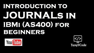 Introduction to Journals in IBM i AS400  for Beginners [upl. by Lamarre521]