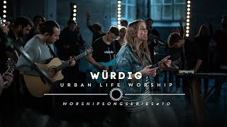 Würdig  Cover quotWorthyquot  Urban Life Worship [upl. by Owain241]