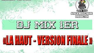 DJ MIX PREMIER  LA HAUT VERSION FINALE [upl. by Martino]