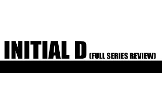 INITIAL D FULL SERIES REVIEW [upl. by Ame]