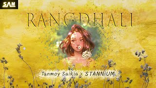 RANGDHALI  Tanmoy Saikia amp STANNiUM  Samiran Saikia Official Release [upl. by Dulcy]