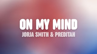 Jorja Smith amp Preditah  On My Mind Lyrics [upl. by Eenwahs]