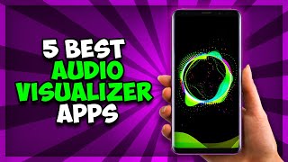 Top 5 Best Audio Visualizer Apps For Android 2021 [upl. by Naltiac]