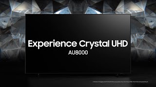 Crystal UHD  AU8000 Official Introduction  Samsung [upl. by Nnaear697]