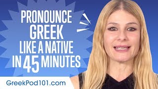 How to Pronounce Greek Like a Native Speaker [upl. by Ernald354]