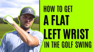 GOLF How To Get A Flat Left Wrist In The Golf Swing [upl. by Yrrok]