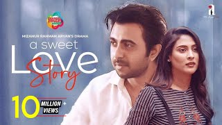 A Sweet Love Story  Bangla New Romantic Natok 2021  Apurba Mehazabien  Mizanur Rahman Aryan [upl. by Neile990]