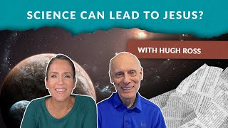 An Astrophysicist Tells How Science led Him to Jesus With Hugh Ross [upl. by Akinihs]