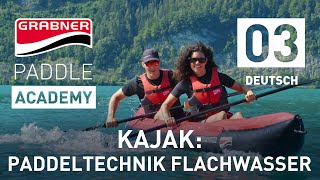 KAJAK Paddeltechnik Flachwasser Basics  Grabner Paddle Academy Folge 3 [upl. by Intosh]