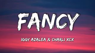 Iggy Azalea  Fancy Lyrics feat Charli XCX “Im so Fancy you already Know” [upl. by Ahsemaj327]