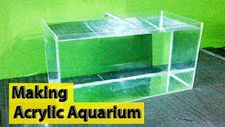 Making an Acrylic Aquarium Complete Guide  DIY [upl. by Giark]