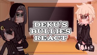 Dekus past bullies react to Deku •• Bakudeku •• Please read description [upl. by Noivad]