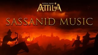 Total War Attila  Campaign Music Sassanid Theme [upl. by Ettenrahs]