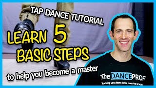 TAP DANCE BASICS  5 Steps EVERY Beginner should Master [upl. by Dorey]