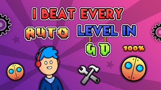 I Beat Every Auto Level in Geometry Dash [upl. by Filiano306]